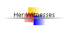 Her Witnesses