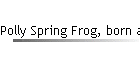 Polly Spring Frog, born abt 1855