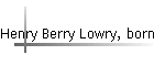 Henry Berry Lowry, born abt 1810