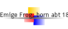 Emige Frog, born abt 1855