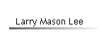 Larry Mason Lee