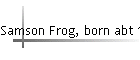 Samson Frog, born abt 1810