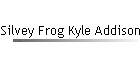 Silvey Frog Kyle Addison, born abt 1871