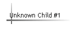 Unknown Child #1