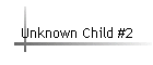 Unknown Child #2