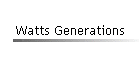 Watts Generations
